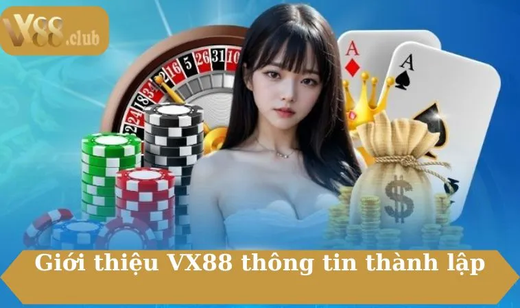 Giới thiệu VX88 thông tin thành lập